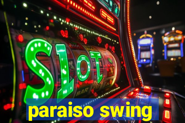 paraiso swing